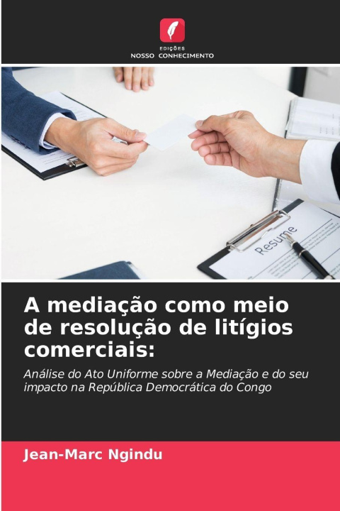 Knjiga A mediação como meio de resolução de litígios comerciais: Jean-Marc Ngindu