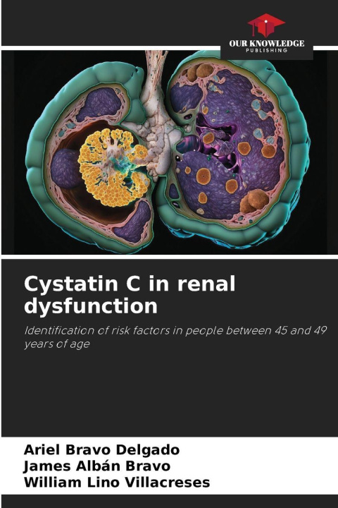 Kniha Cystatin C in renal dysfunction Ariel Bravo Delgado
