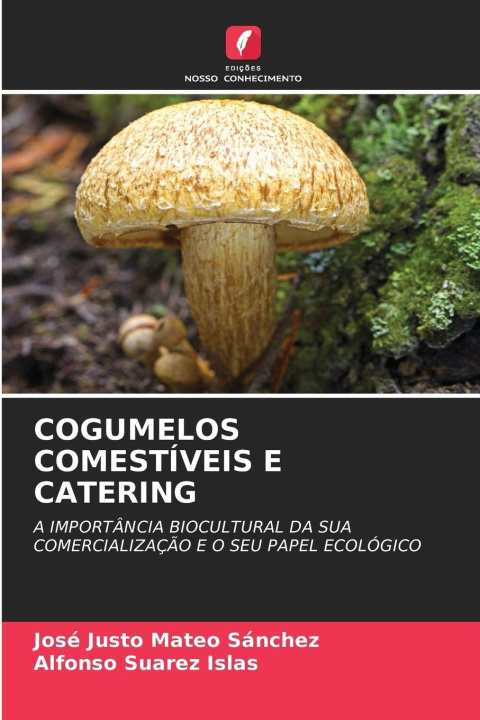 Knjiga COGUMELOS COMESTÍVEIS E CATERING José Justo Mateo Sánchez