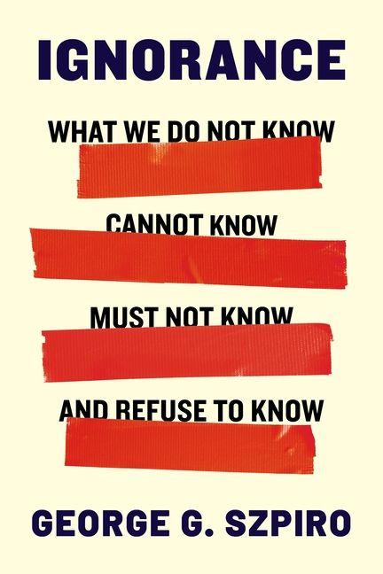 Kniha Ignorance George G. Szpiro