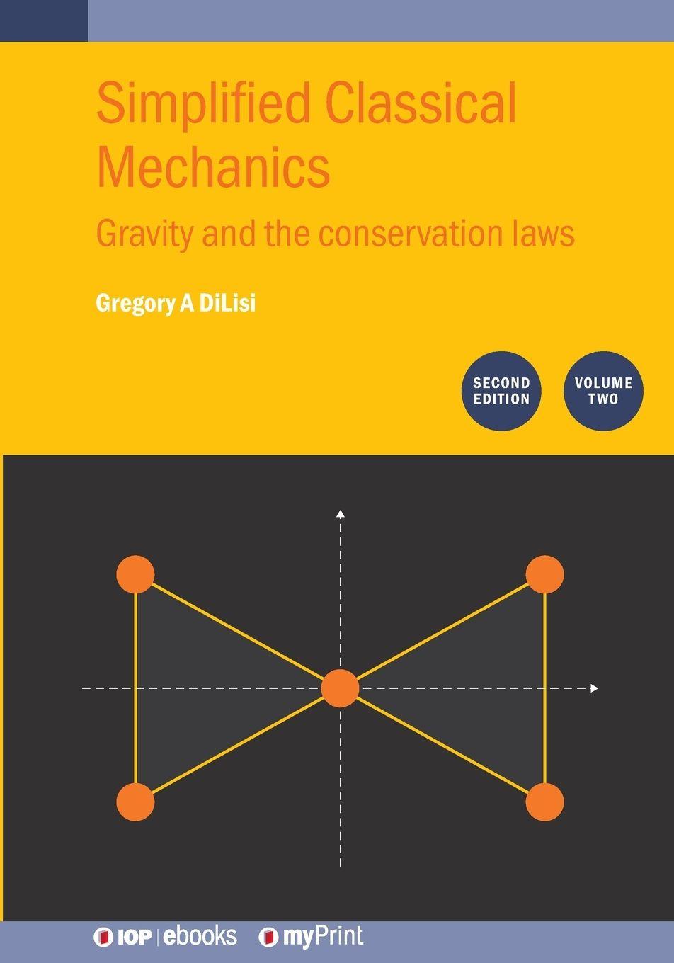 Kniha Simplified Classical Mechanics, Volume 2 (Second Edition) Gregory A DiLisi