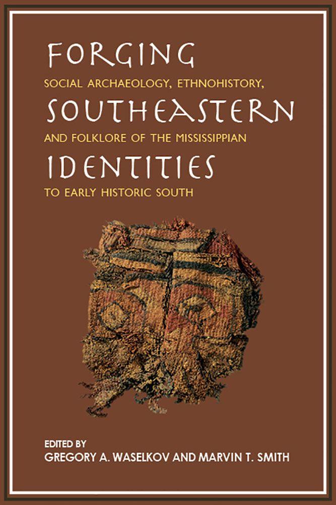 Knjiga Forging Southeastern Identities Marvin T Smith
