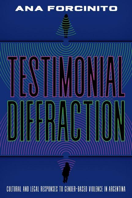 Kniha Testimonial Diffractions Ana Forcinito