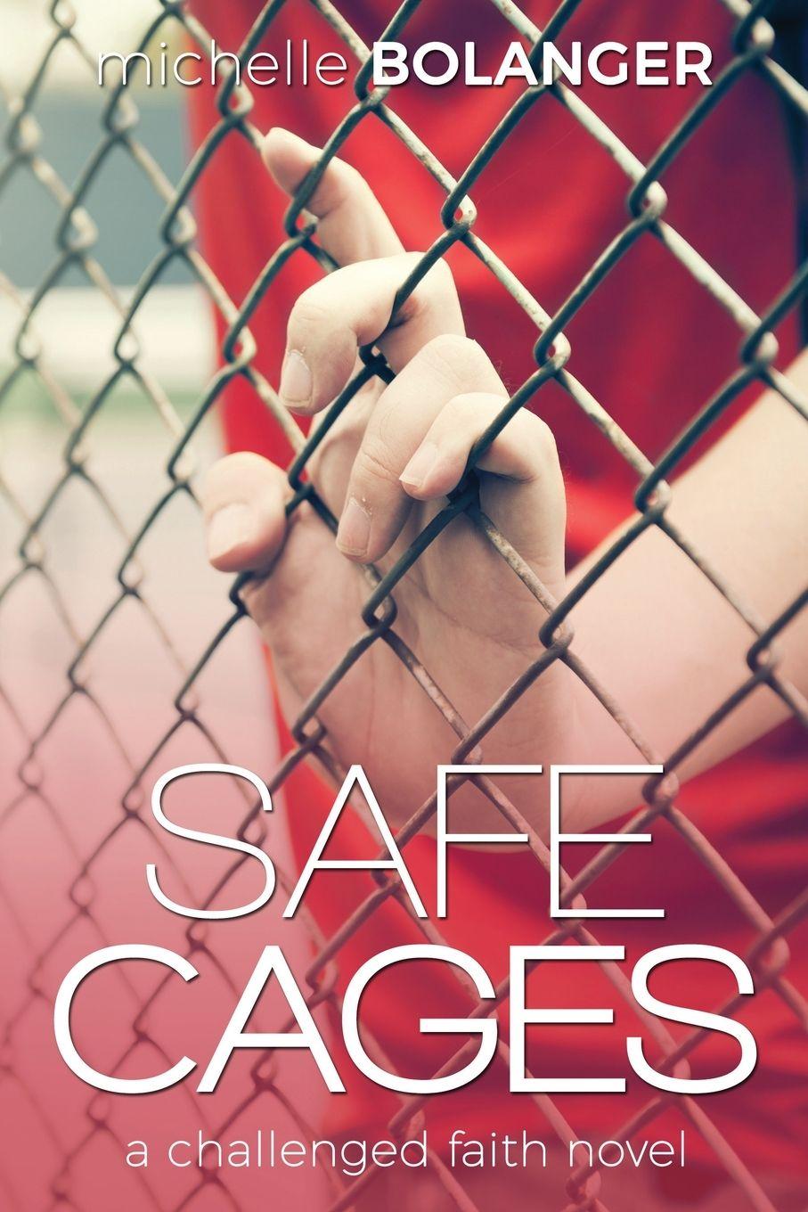 Kniha Safe Cages Michelle Bolanger