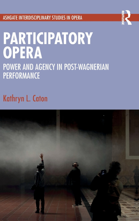 Knjiga Participatory Opera Kathryn L. Caton