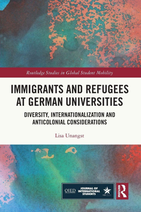 Kniha Immigrants and Refugees at German Universities Unangst