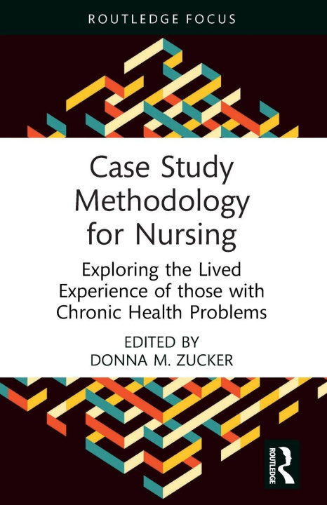 Kniha Case Study Methodology for Nursing Donna M. Zucker