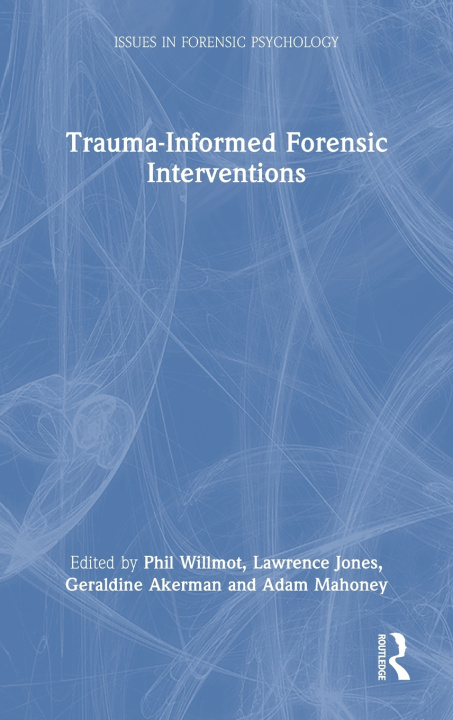 Kniha Trauma-Informed Forensic Interventions Geraldine Akerman