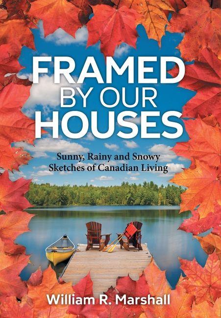 Book Framed By Our Houses William R. Marshall