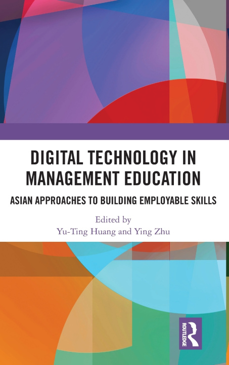 Книга Digital Technology in Management Education Yu-Ting Huang