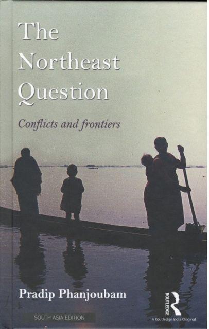 Buch The Northeast Question Pradip Phanjoubam