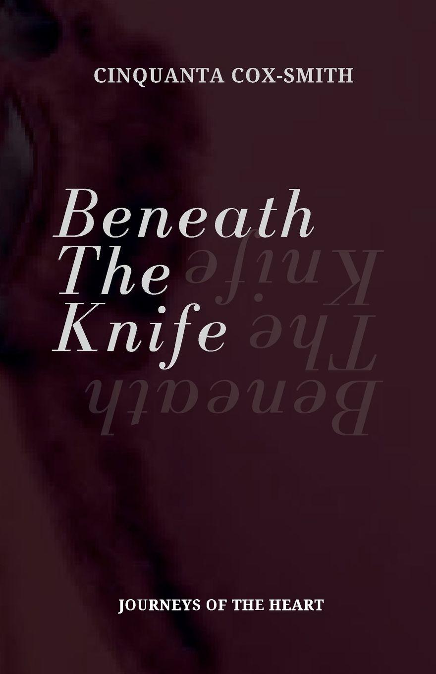 Knjiga Beneath The Knife Cinquanta Cox-Smith