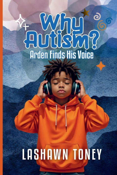 Kniha Why Autism? LaShawn Toney