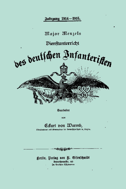 Kniha Major Wenzel's Service Instruction for German Infantry Eckart von Wurmb