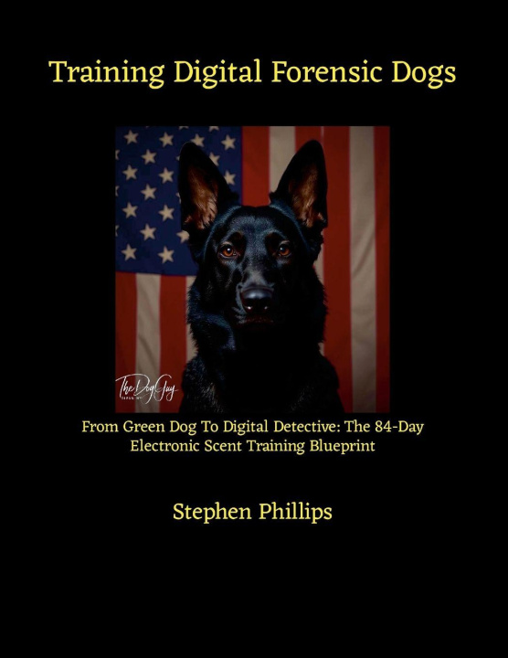 Kniha Training Digital Forensic Dogs Stephen Phillips