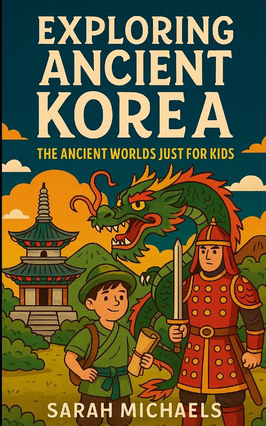 Knjiga Exploring Ancient Korea Sarah Michaels