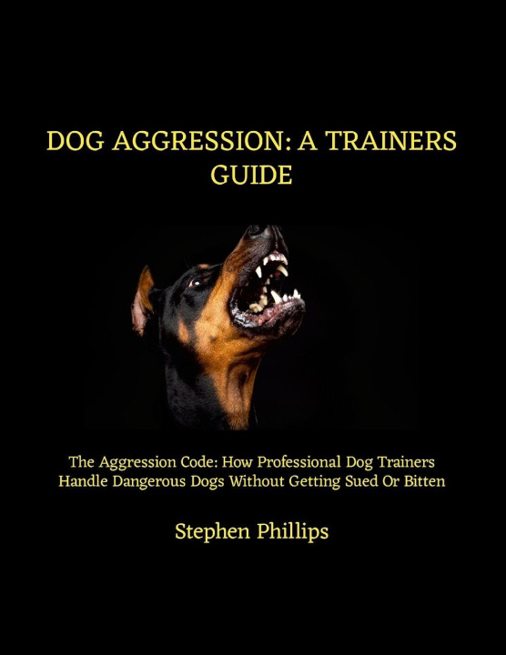 Kniha Dog Aggression Stephen Phillips