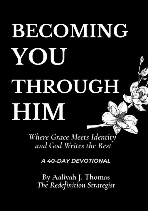 Kniha Becoming You Through Him Aaliyah J. Thomas