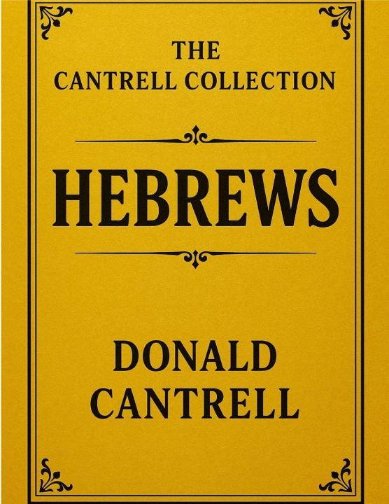 Kniha Cantrell's Commentary Hebrews Donald Cantrell