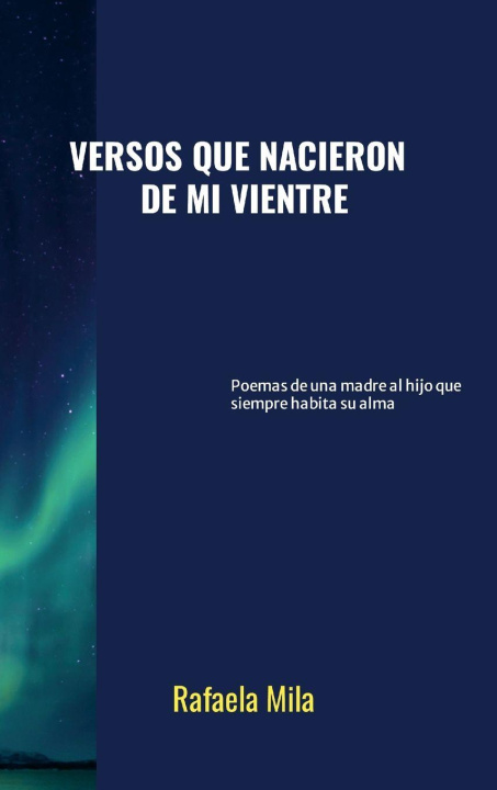 Book Versos que nacieron de mi vientre Rafaela Mila
