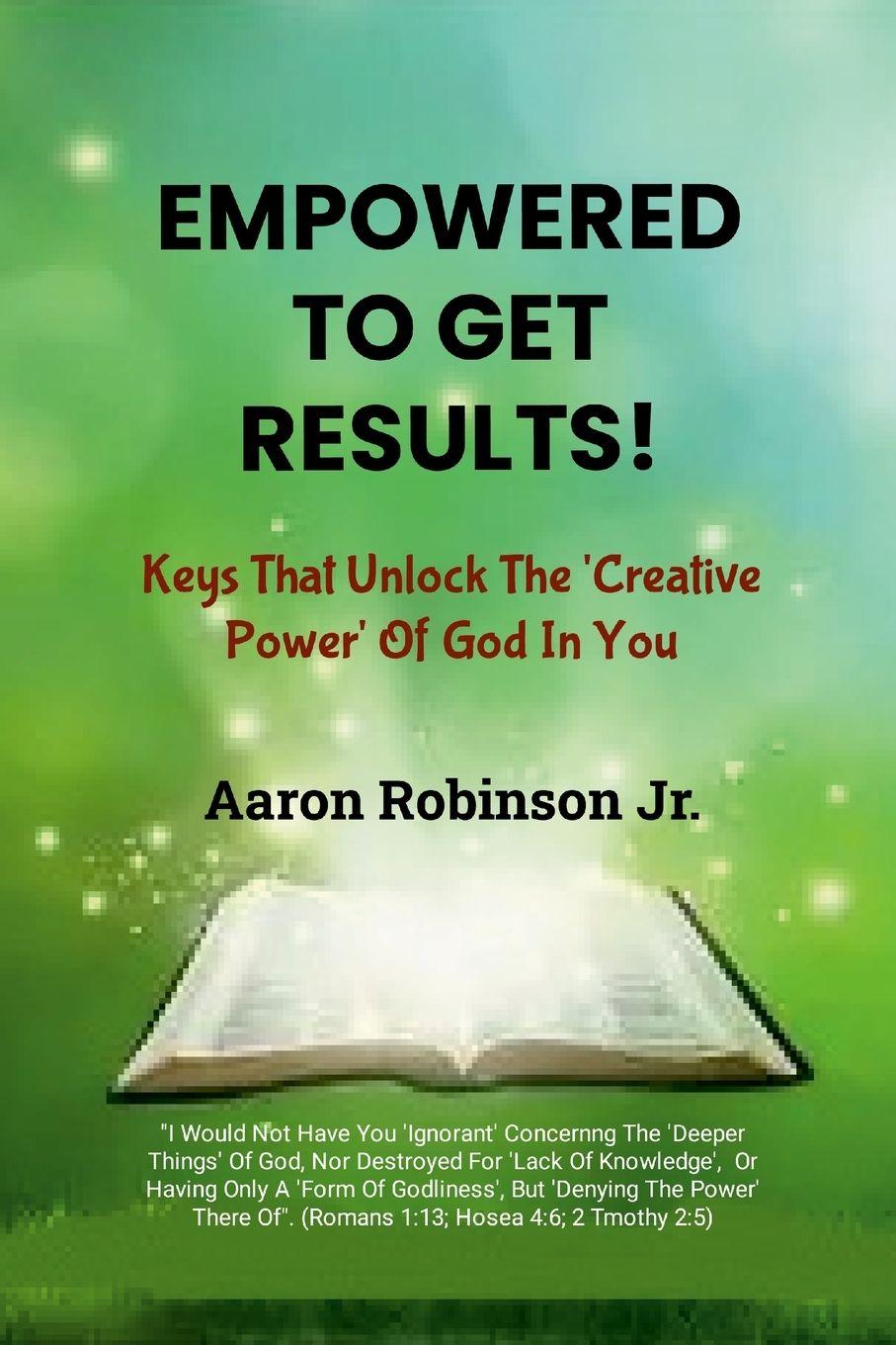 Книга Empowered To Get Results! Aaron Robinson Jr.