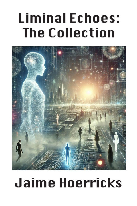 Kniha Liminal Echoes - The Collection Jaime Hoerricks