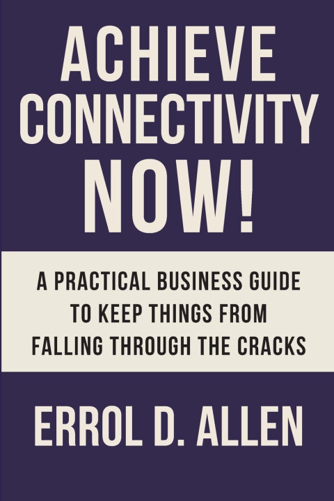 Kniha Achieving Connectivity Now! Errol D. Allen