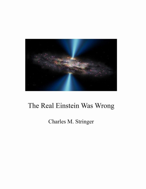 Kniha The Real Einstein Was Wrong Charles Stringer