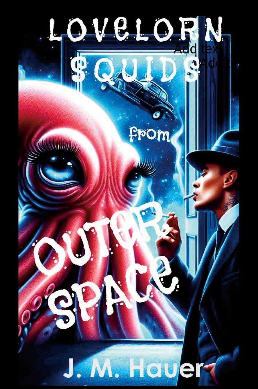 Kniha Lovelorn Squids from Outer Space J. M. Hauer
