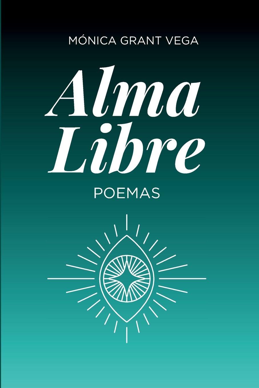 Kniha Alma libre. Poemas Mónica Grant Vega