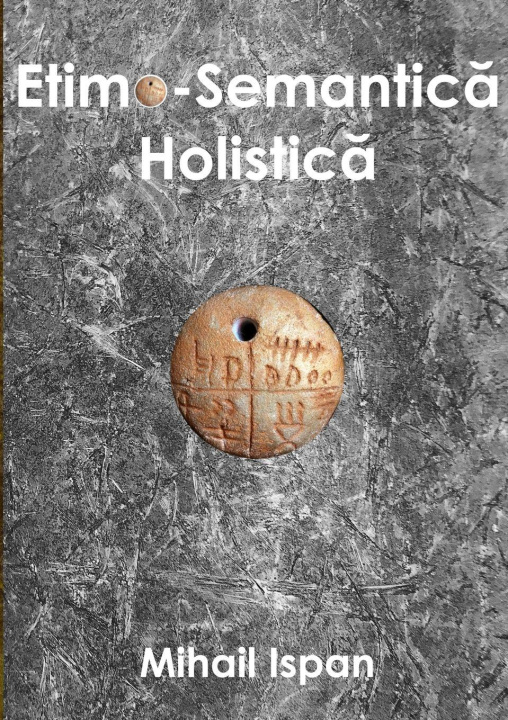 Kniha Etimo-Semantic¿ Holistic¿ Mihail Ispan