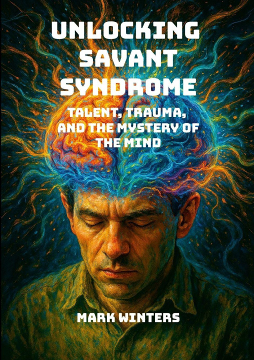 Книга Unlocking Savant Syndrome Mark Winters