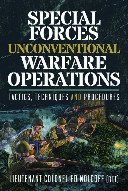 Knjiga Special Forces Unconventional Warfare Operations Edward Wolcoff