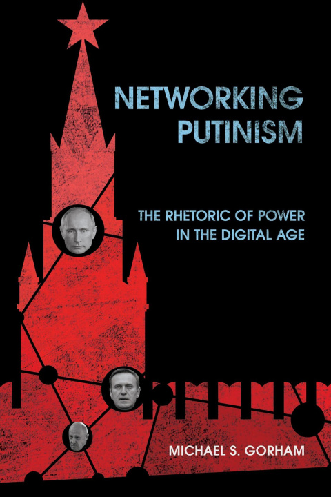 Kniha Networking Putinism Michael S. Gorham