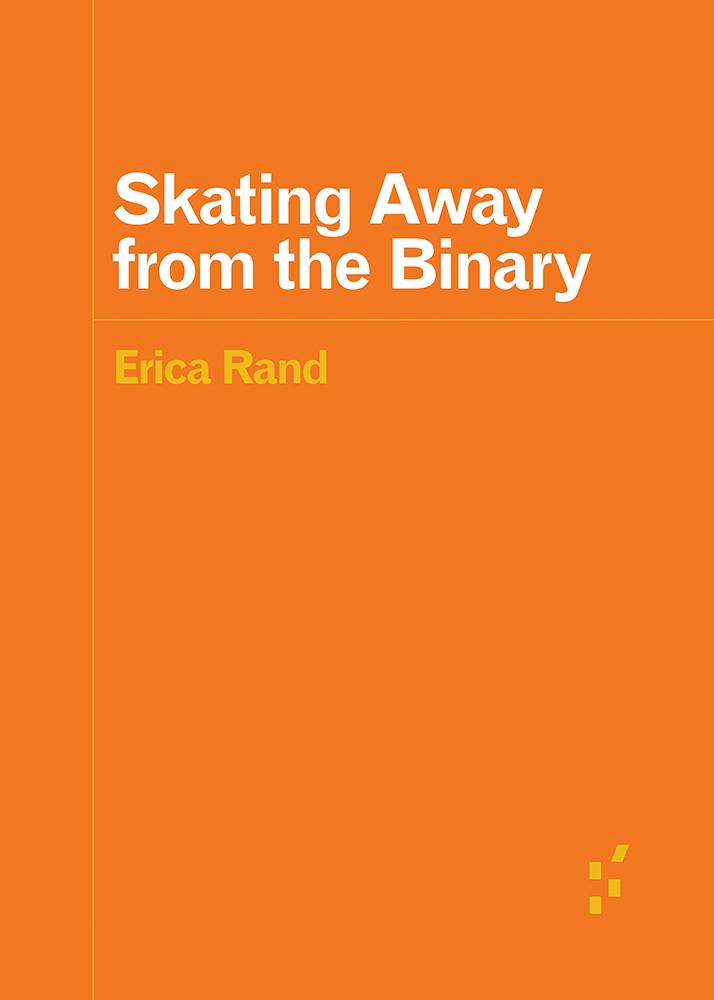 Kniha Skating Away from the Binary Erica Rand