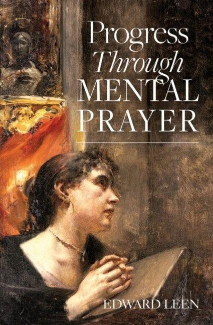 Kniha Progress Through Mental Prayer Edward Leen