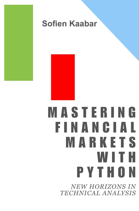 Kniha Mastering Financial Markets with Python Sofien Kaabar