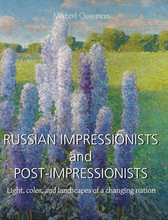Book Russian Impressionists and Post-Impressionists Mikhail Guerman