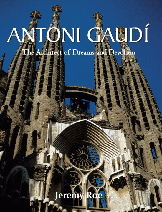 Knjiga Antoni Gaudí Jeremy Roe