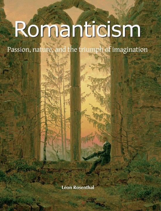 Kniha Romanticism Léon Rosenthal