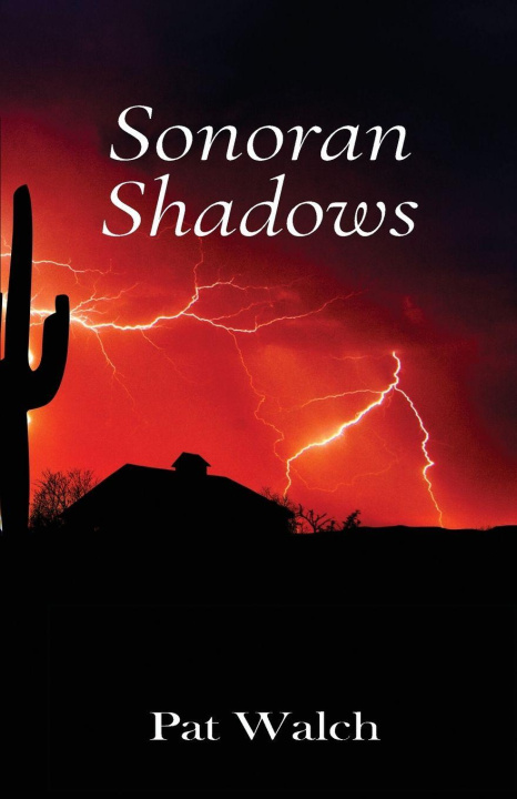 Knjiga Sonoran Shadows Pat Walch