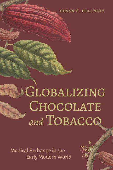 Книга Globalizing Chocolate and Tobacco Susan G. Polansky