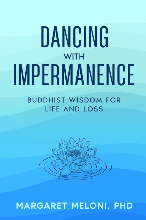 Kniha Dancing with Impermanence Margaret M Meloni