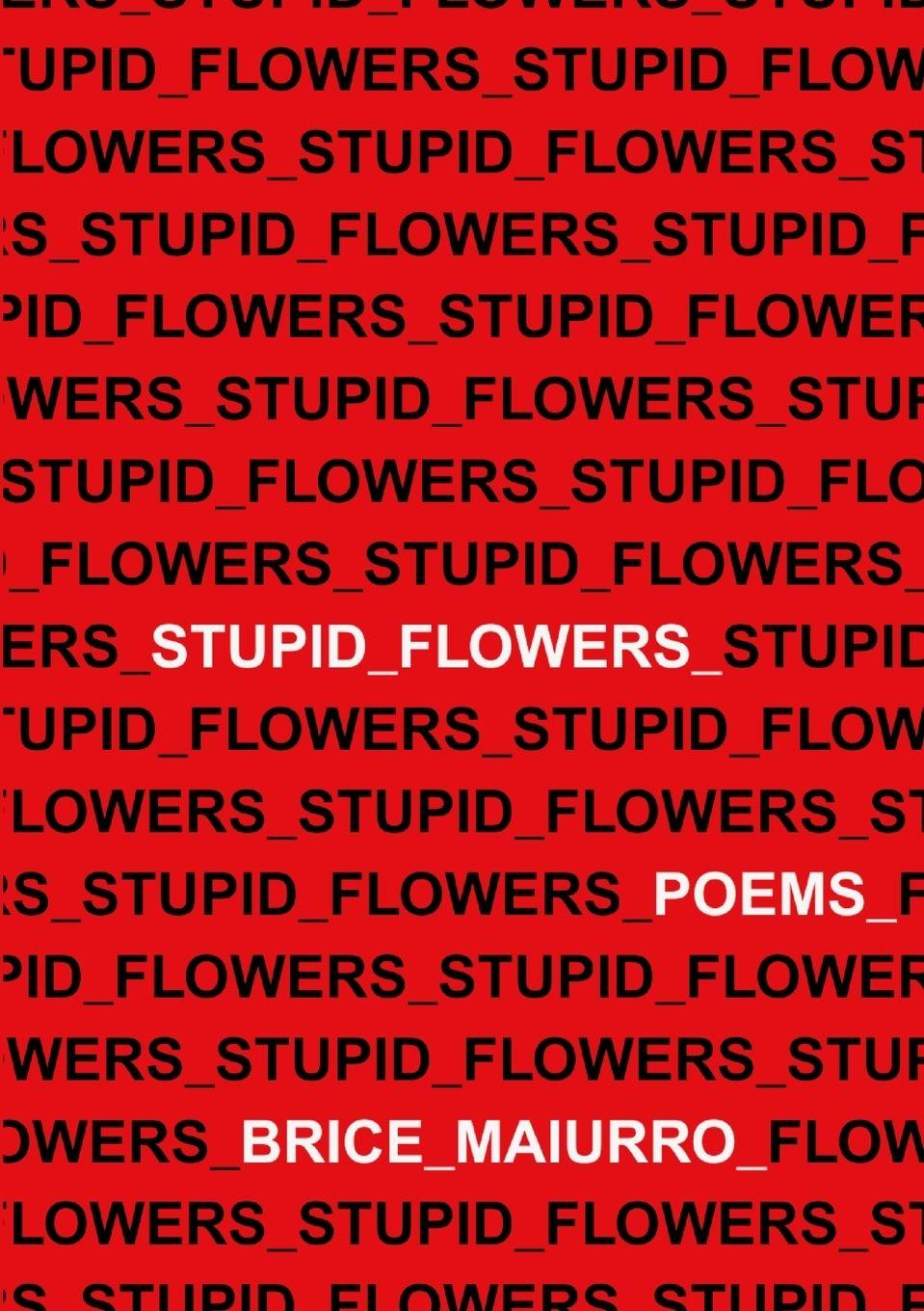 Knjiga Stupid Flowers Brice Maiurro