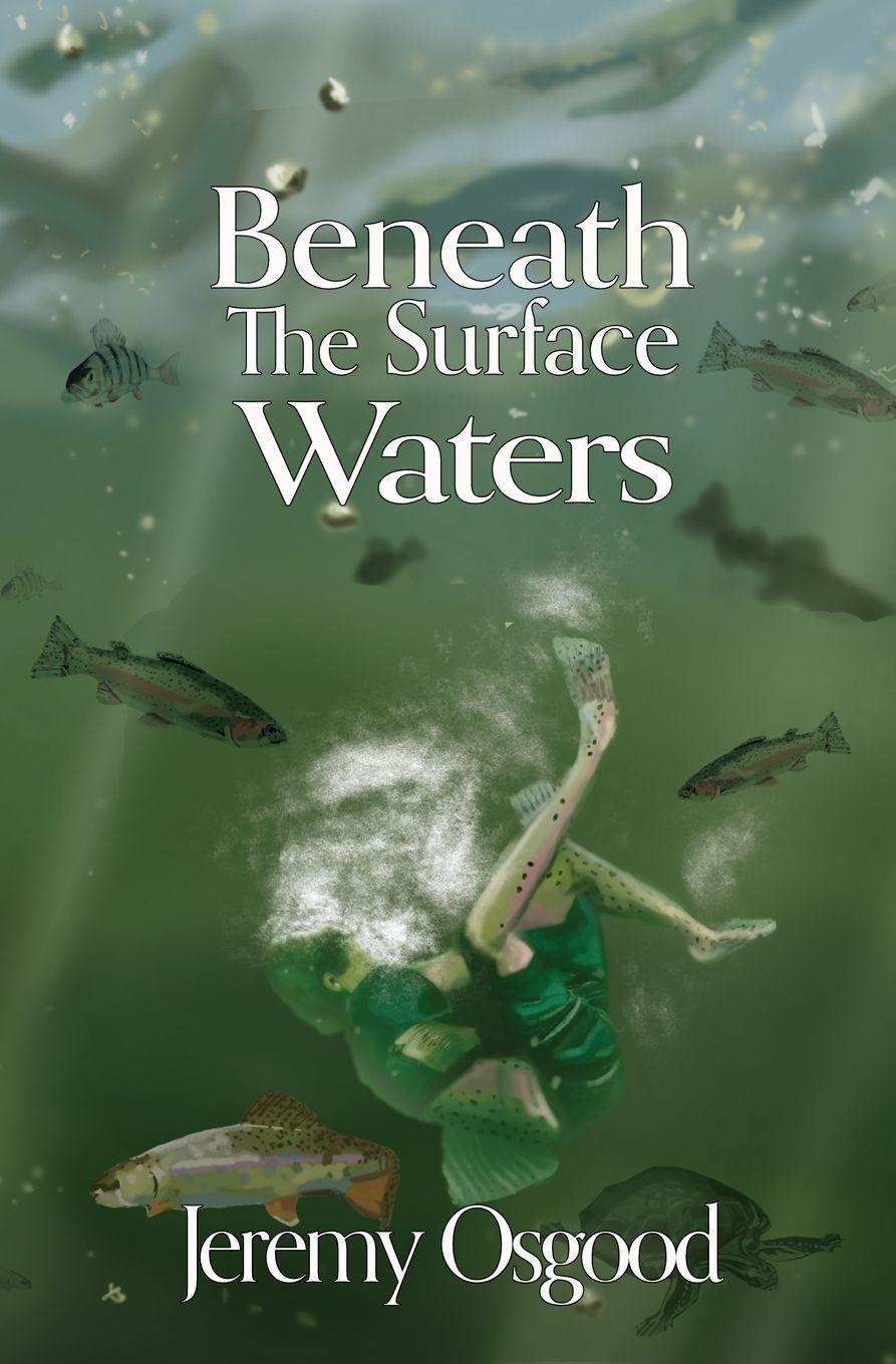 Knjiga Beneath The Surface Waters Jeremy Osgood