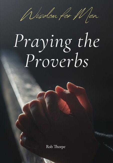 Knjiga Praying Through Proverbs 