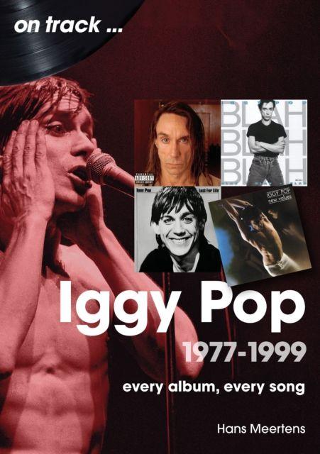 Knjiga Iggy Pop 1977 to 1999 On Track Hans Meertens