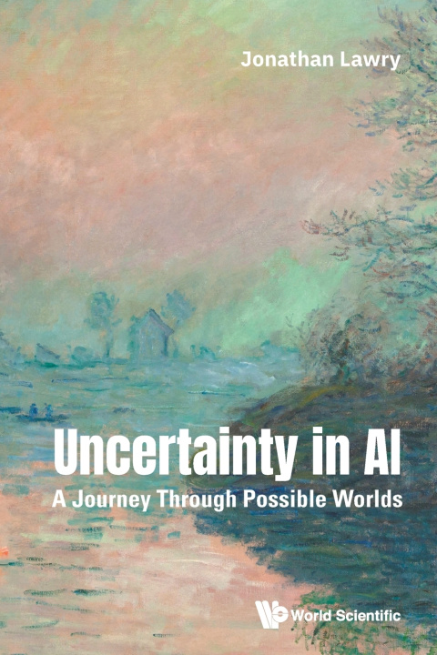 Knjiga Uncertainty in Ai: A Journal Through Possible Worlds LAWRY JONATHAN