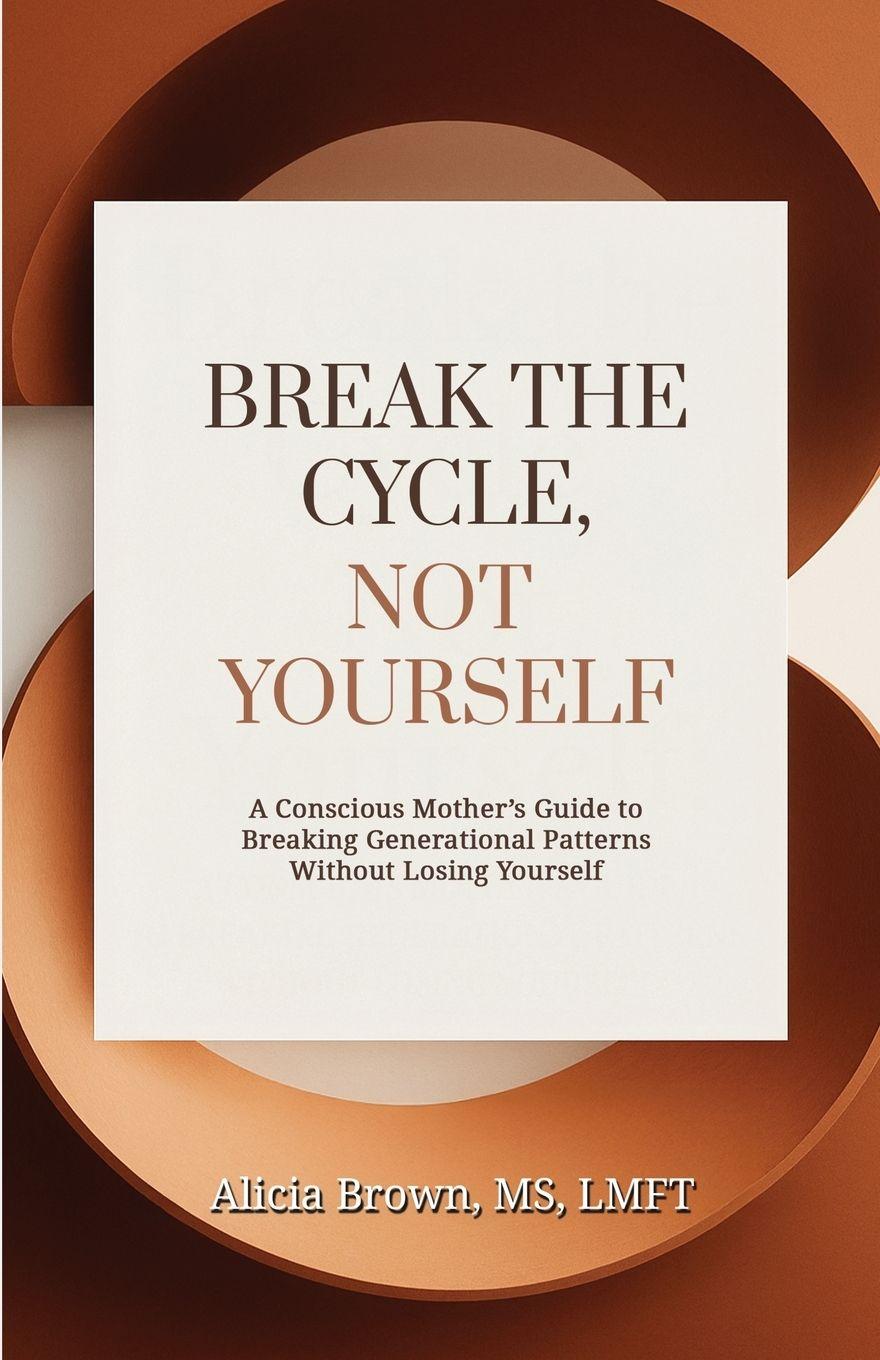 Buch Break the Cycle, Not Yourself Alicia Brown