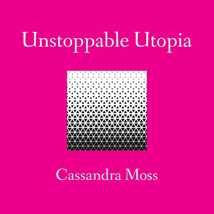 Kniha Unstoppable Utopia Cassandra Moss